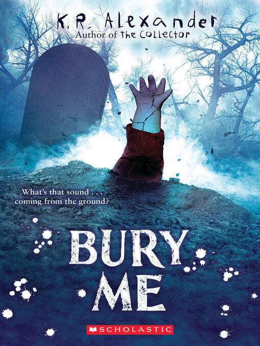Title details for Bury Me by K. R. Alexander - Available